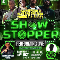 Showstopper: YOUNG T & BUGZY + MORE